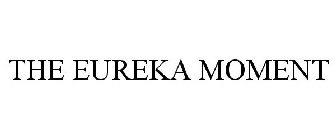 THE EUREKA MOMENT