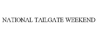 NATIONAL TAILGATE WEEKEND