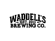 WADDELL'S EST. 2013 BREWING CO.