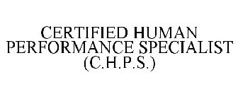 CERTIFIED HUMAN PERFORMANCE SPECIALIST (C.H.P.S.)
