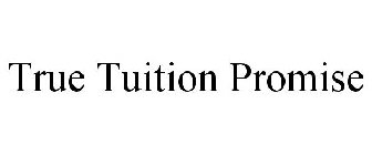 TRUE TUITION PROMISE