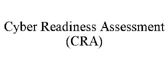 CYBER READINESS ASSESSMENT (CRA)