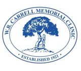 W.B. CARRELL MEMORIAL CLINIC · ESTABLISHED 1921 ·