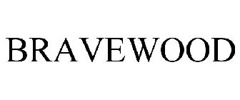 BRAVEWOOD