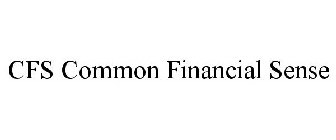 CFS COMMON FINANCIAL SENSE