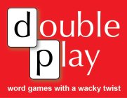 DOUBLE PLAY WORD GAMES WITH A WACKY TWIST