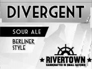 DIVERGENT SOUR ALE BERLINER STYLE RIVERTOWN HANDCRAFTED IN SMALL BATCHES