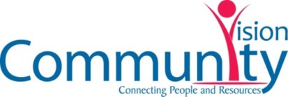 COMMUNITY VISION CONNECTING PEOPLE AND RESOURCES