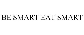 BE SMART · EAT SMART