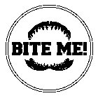 BITE ME!