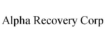 ALPHA RECOVERY CORP