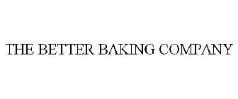 THE BETTER BAKING COMPANY