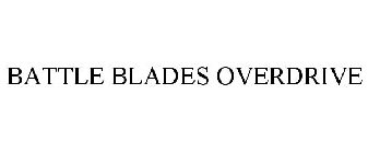 BATTLE BLADES OVERDRIVE