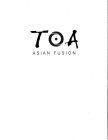 TOA ASIAN FUSION