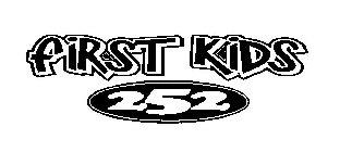 FIRST KIDS 252