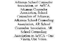 ARKANSAS SCHOOL COUNSELOR ASSOCIATION, OR ARSCA, ARKANSAS COUNSELOR ASSOCIATION, SCHOOL COUNSELORS OF ARKANSAS, ARKANSAS SCHOOL COUNSELING ASSOCIATION, AR SCHOOL COUNSELOR ASSOCIATION, AR SCHOOL COUNS