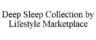 DEEP SLEEP COLLECTION BY LIFESTYLE MARKETPLACE