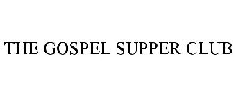 THE GOSPEL SUPPER CLUB