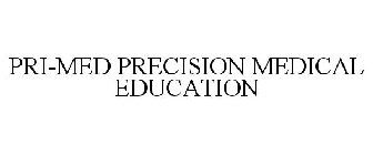 PRI-MED PRECISION MEDICAL EDUCATION