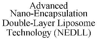 ADVANCED NANO-ENCAPSULATION DOUBLE-LAYER LIPOSOME TECHNOLOGY (NEDLL)