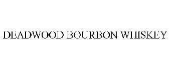 DEADWOOD BOURBON WHISKEY