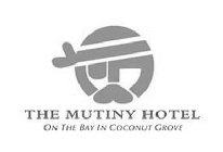 THE MUTINY HOTEL ON THE BAY IN COCONUT GROVE