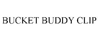 BUCKET BUDDY CLIP