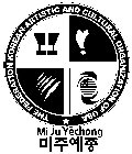 THE FEDERATION KOREAN-ARTISTIC AND CULTURAL ORGANIZATION OF USA MI JU YECHONG