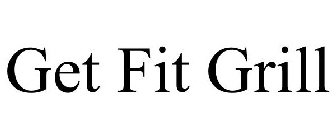 GET FIT GRILL