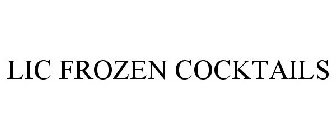 LIC FROZEN COCKTAILS