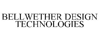 BELLWETHER DESIGN TECHNOLOGIES