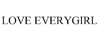 LOVE EVERYGIRL