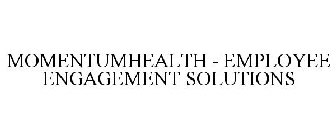 MOMENTUMHEALTH - EMPLOYEE ENGAGEMENT SOLUTIONS