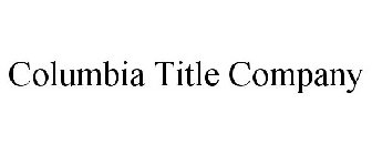 COLUMBIA TITLE COMPANY