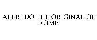 ALFREDO THE ORIGINAL OF ROME