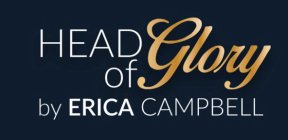 HEAD OF GLORY BY ERICA CAMPBELL