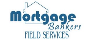 MORTGAGE BANKERS FIELD SERVICES