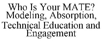 WHO IS YOUR MATE? MODELING, ABSORPTION, TECHNICAL EDUCATION AND ENGAGEMENT
