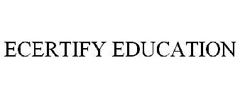 ECERTIFY EDUCATION