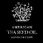 AMERICAN TEA SEED OIL ASSOCIATION