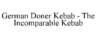 GERMAN DONER KEBAB - THE INCOMPARABLE KEBAB