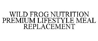 WILD FROG NUTRITION PREMIUM LIFESTYLE MEAL REPLACEMENT