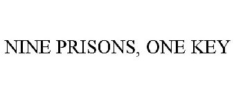 9 PRISONS ONE KEY