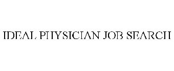 IDEAL PHYSICIAN JOB SEARCH