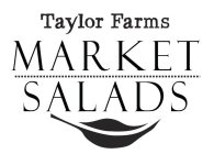 TAYLOR FARMS MARKET SALADS