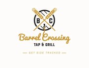 BC BARREL CROSSING TAP & GRILL GET SIDE TRACKED