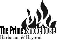THE PRIME SMOKEHOUSE BARBECUE & BEYOND