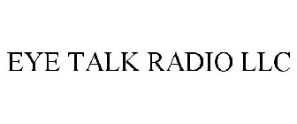EYE TALK RADIO LLC