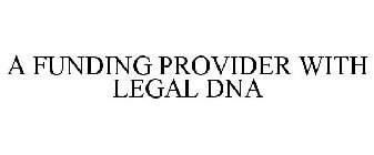 A FUNDING PROVIDER WITH LEGAL DNA