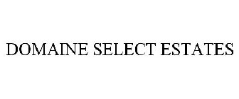 DOMAINE SELECT ESTATES